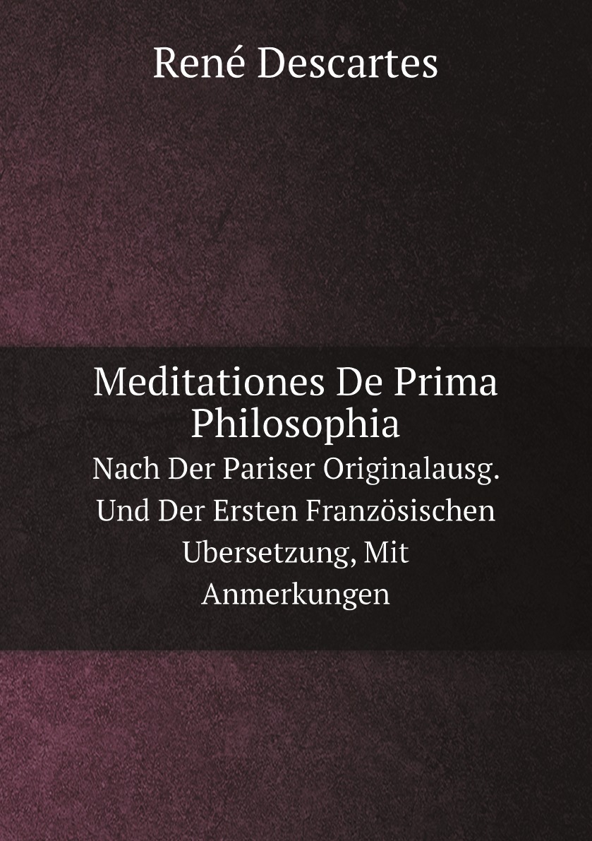 

Meditationes De Prima Philosophia