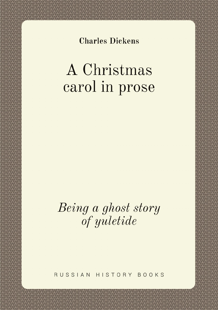 

A Christmas carol in prose