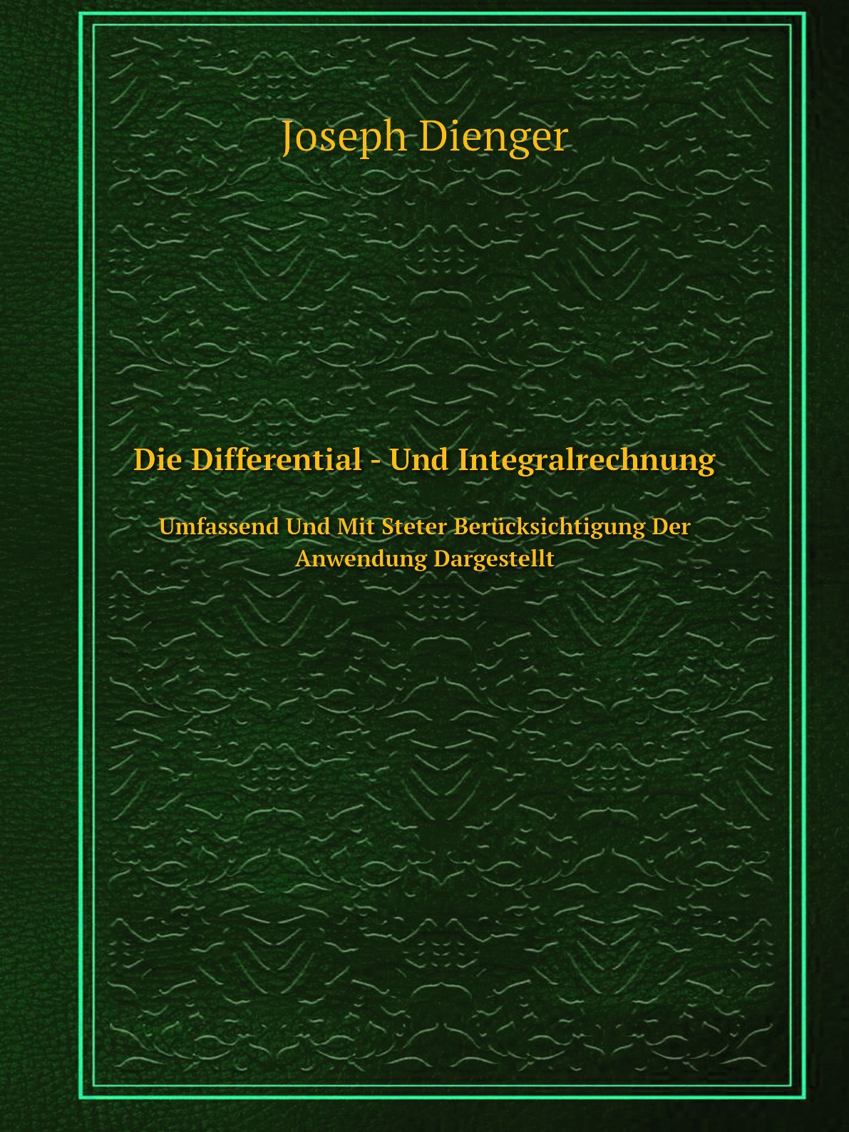 

Die Differential - Und Integralrechnung