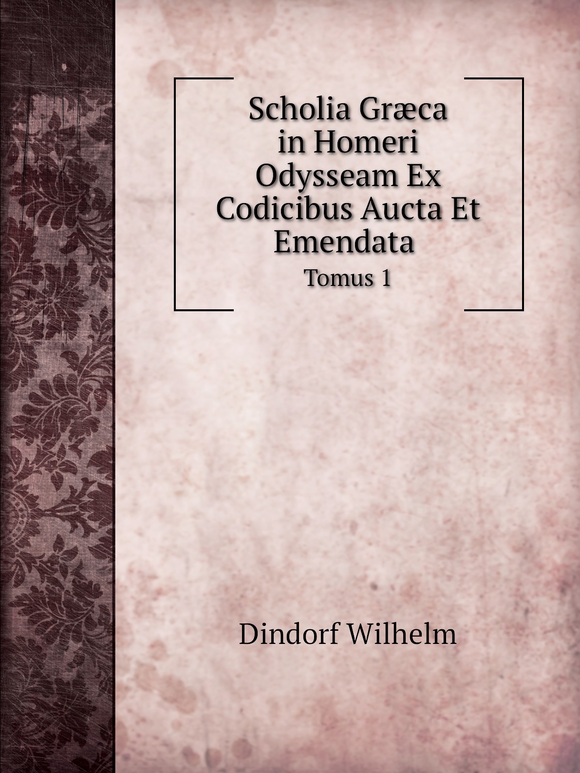 

Scholia Grca in Homeri Odysseam Ex Codicibus Aucta Et Emendata