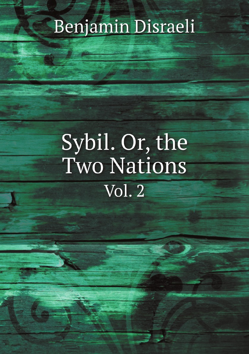 

Sybil. Or, the Two Nations