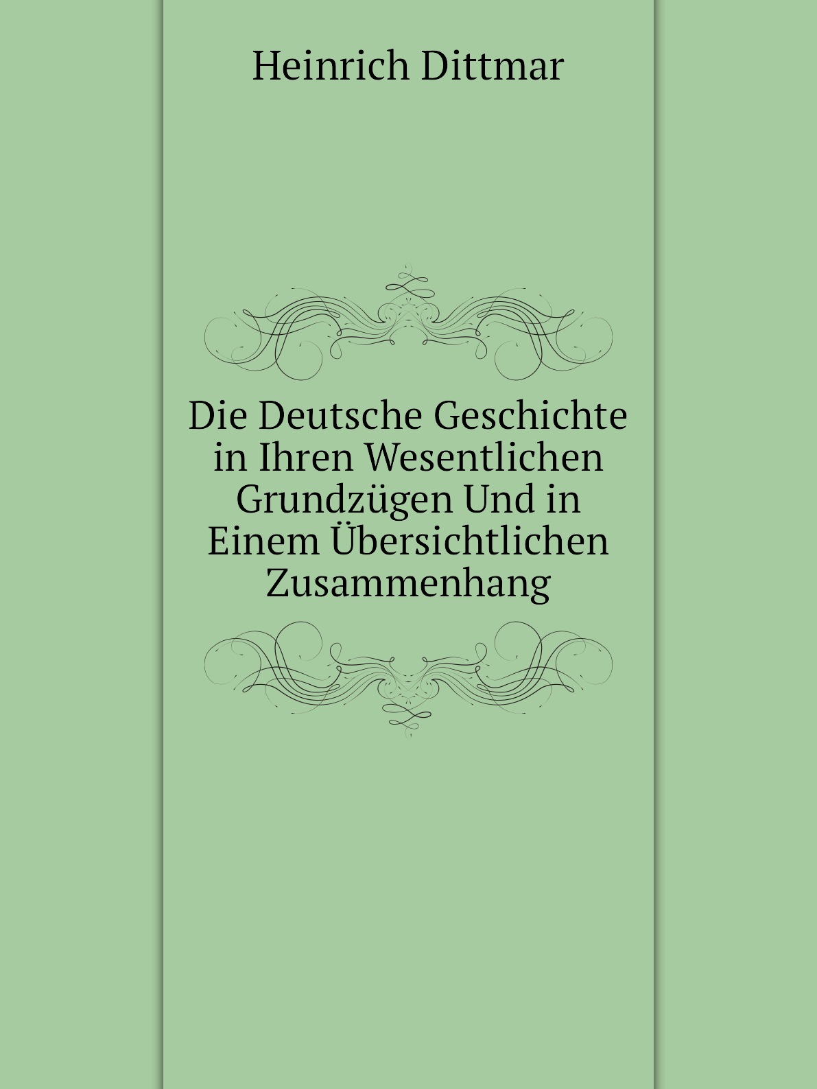 

Die Deutsche Geschichte in Ihren Wesentlichen Grundzugen Und in Einem Ubersichtlichen