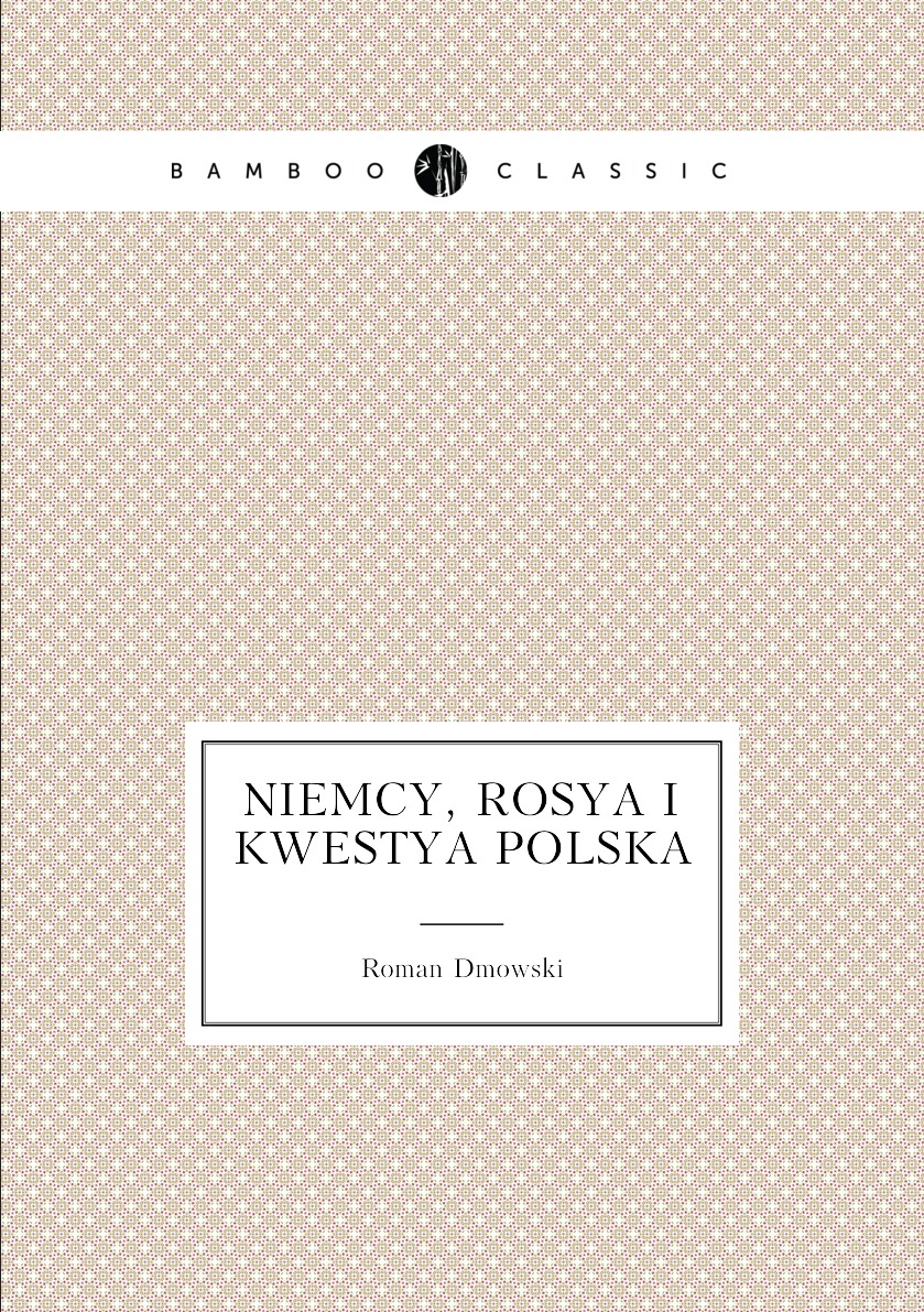 

Niemcy, Rosya I Kwestya Polska