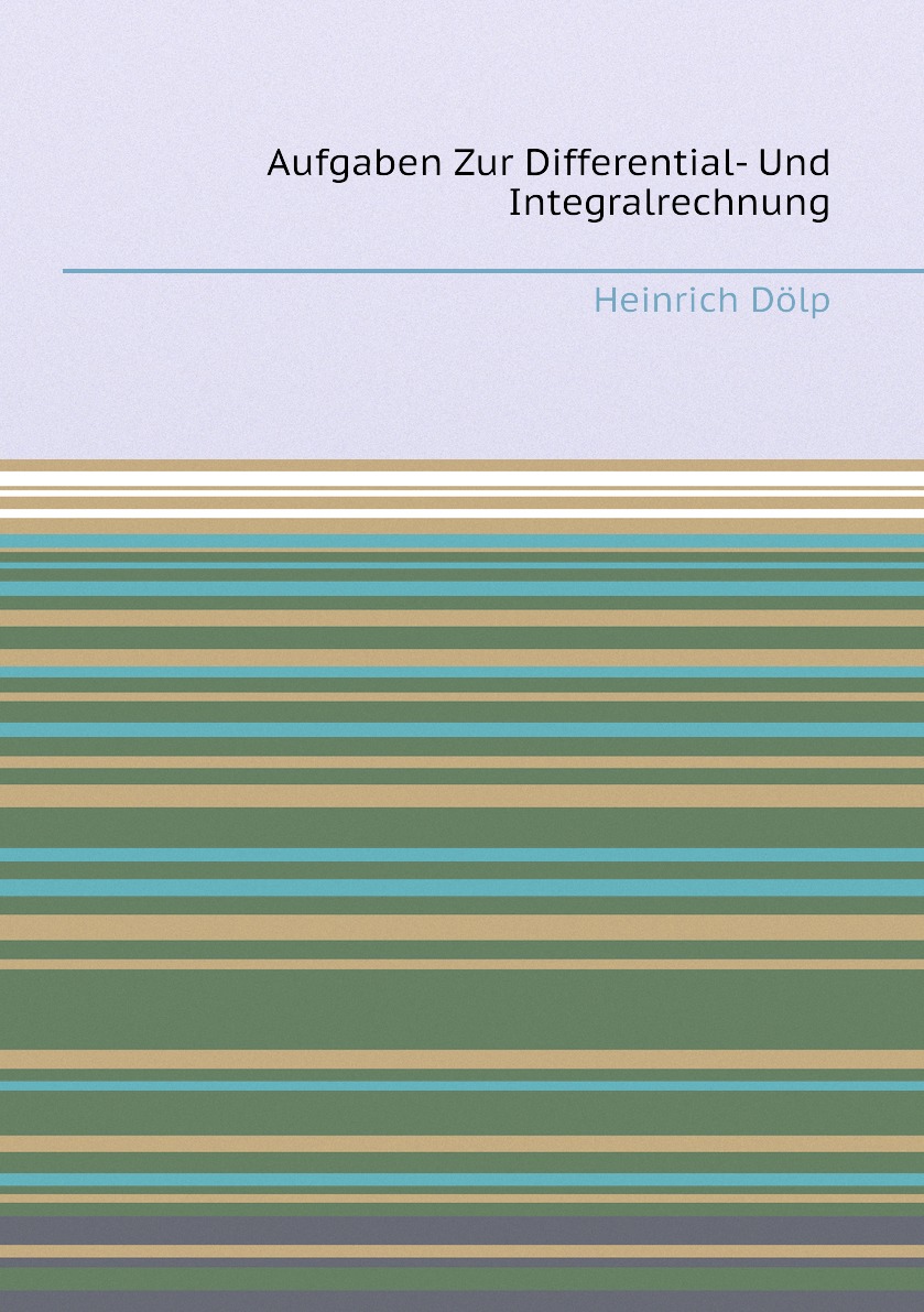

Aufgaben Zur Differential- Und Integralrechnung