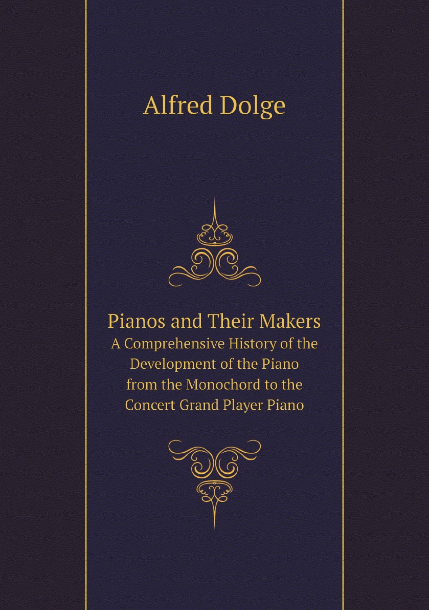 

Pianos and Their Makers