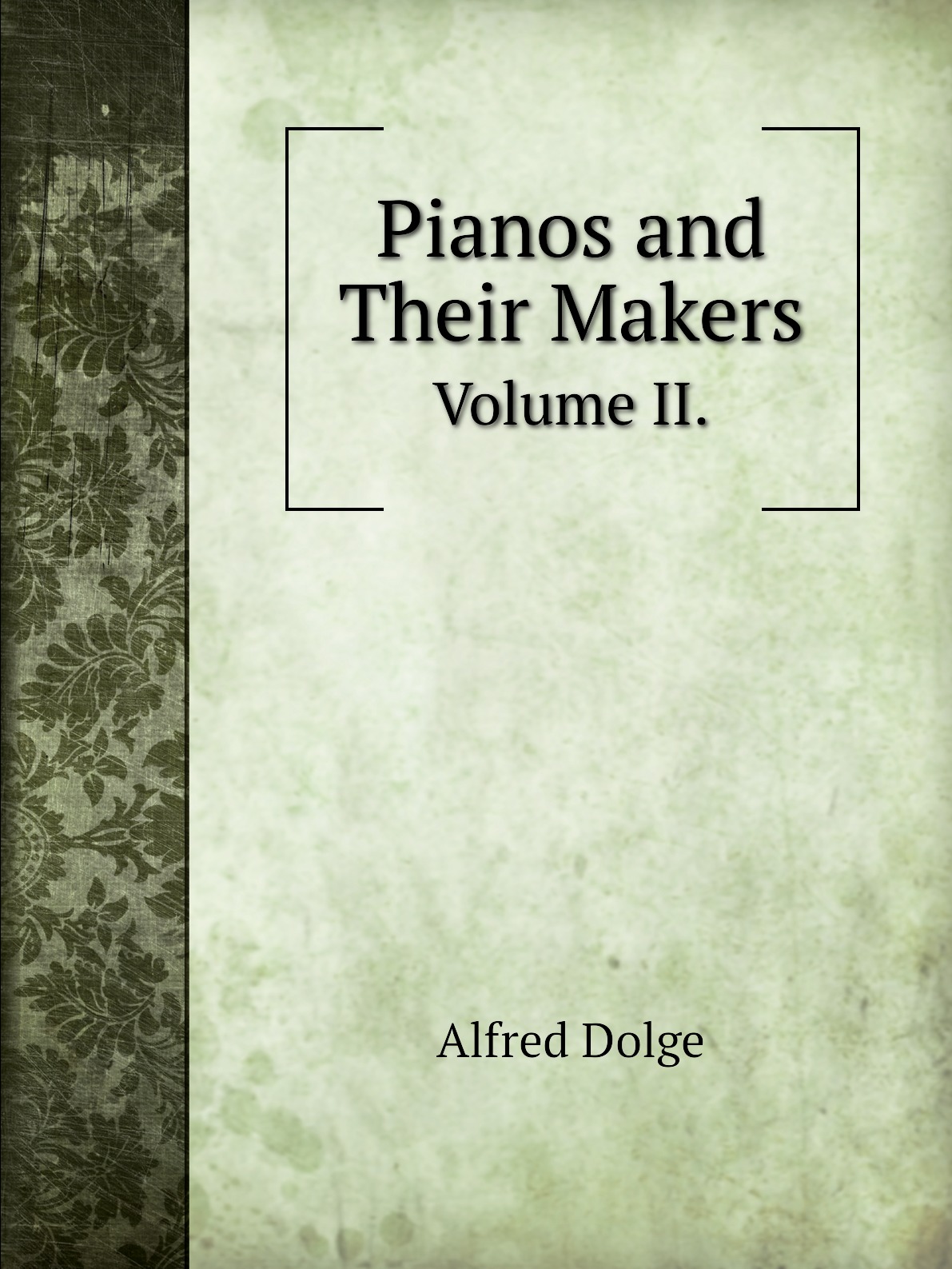 

Pianos and Their Makers