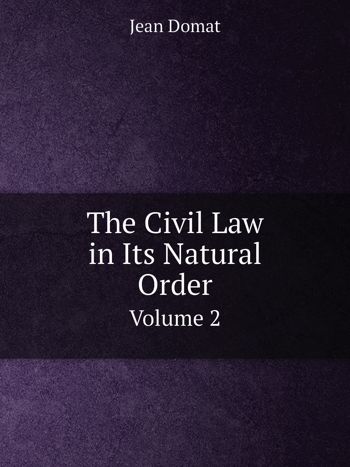 

The Civil Law in Its Natural Order