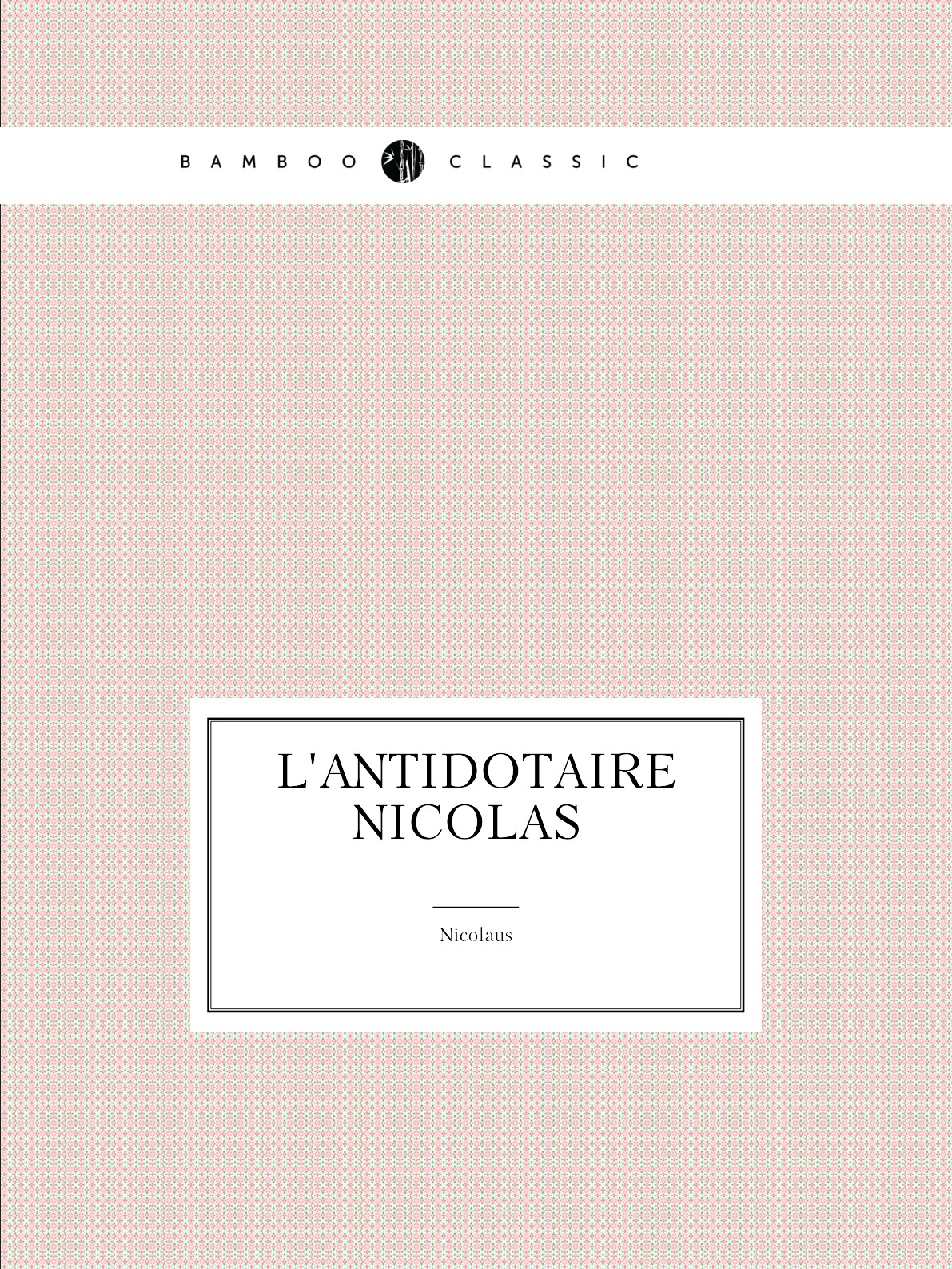 

L'Antidotaire Nicolas