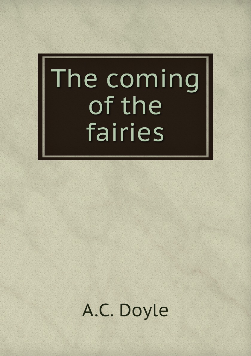 

The coming of the fairies