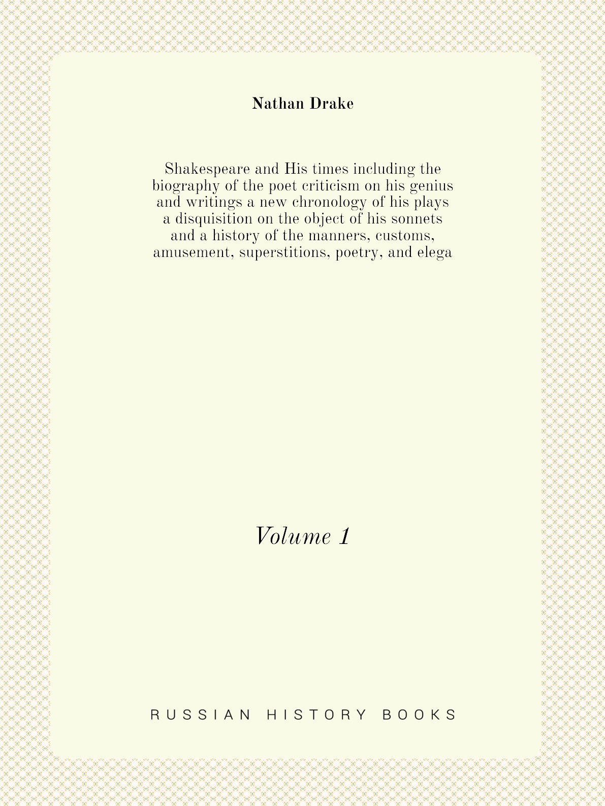 

Shakespeare and His times including the biography of the poet criticism