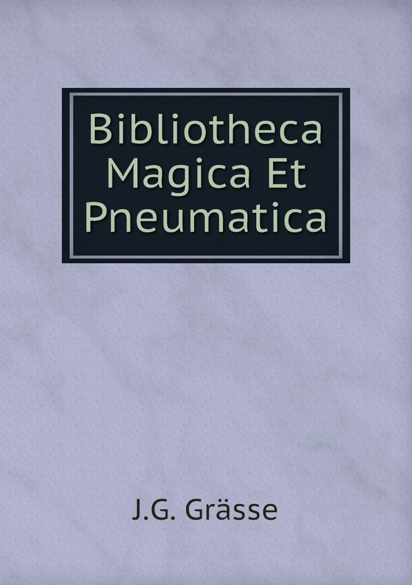 

Bibliotheca Magica Et Pneumatica