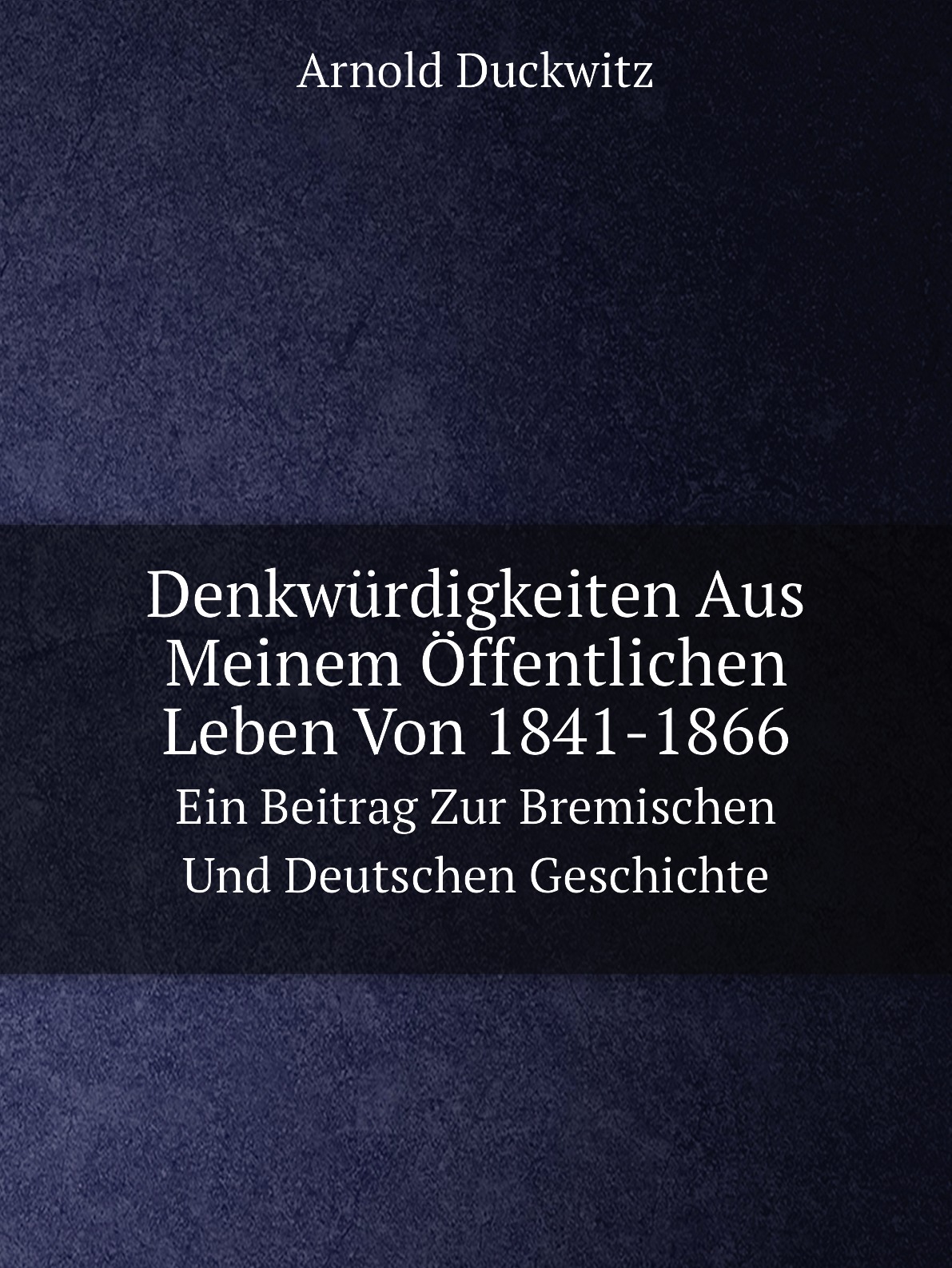 

Denkwurdigkeiten Aus Meinem Offentlichen Leben Von 1841-1866