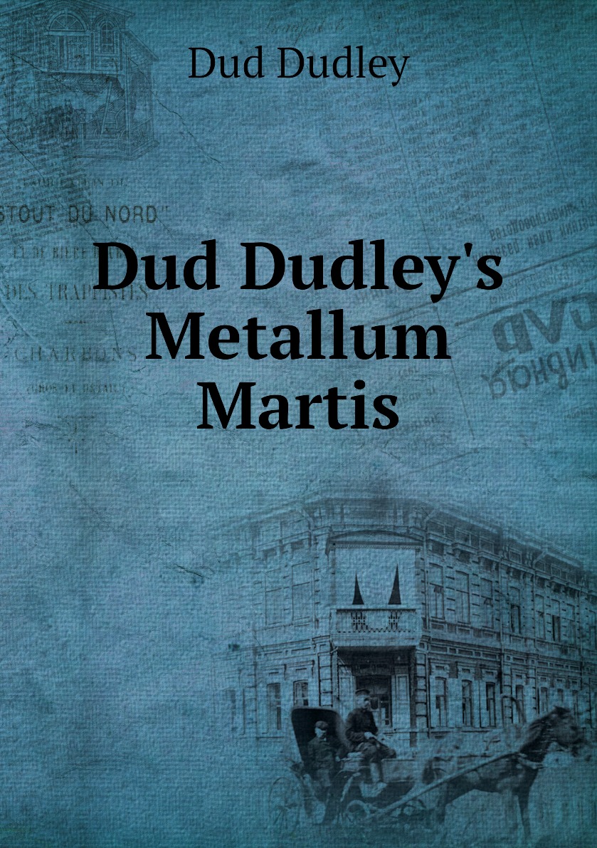 

Dud Dudley's Metallum Martis