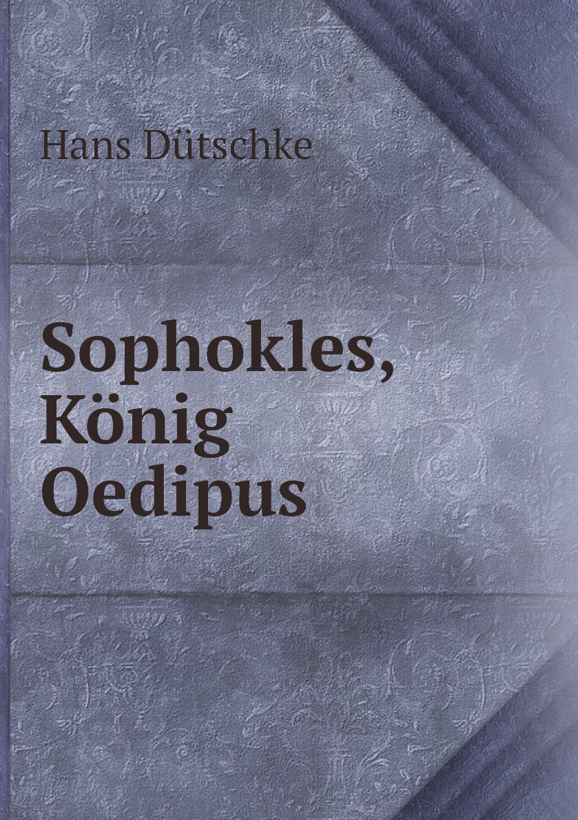 

Sophokles, Konig Oedipus