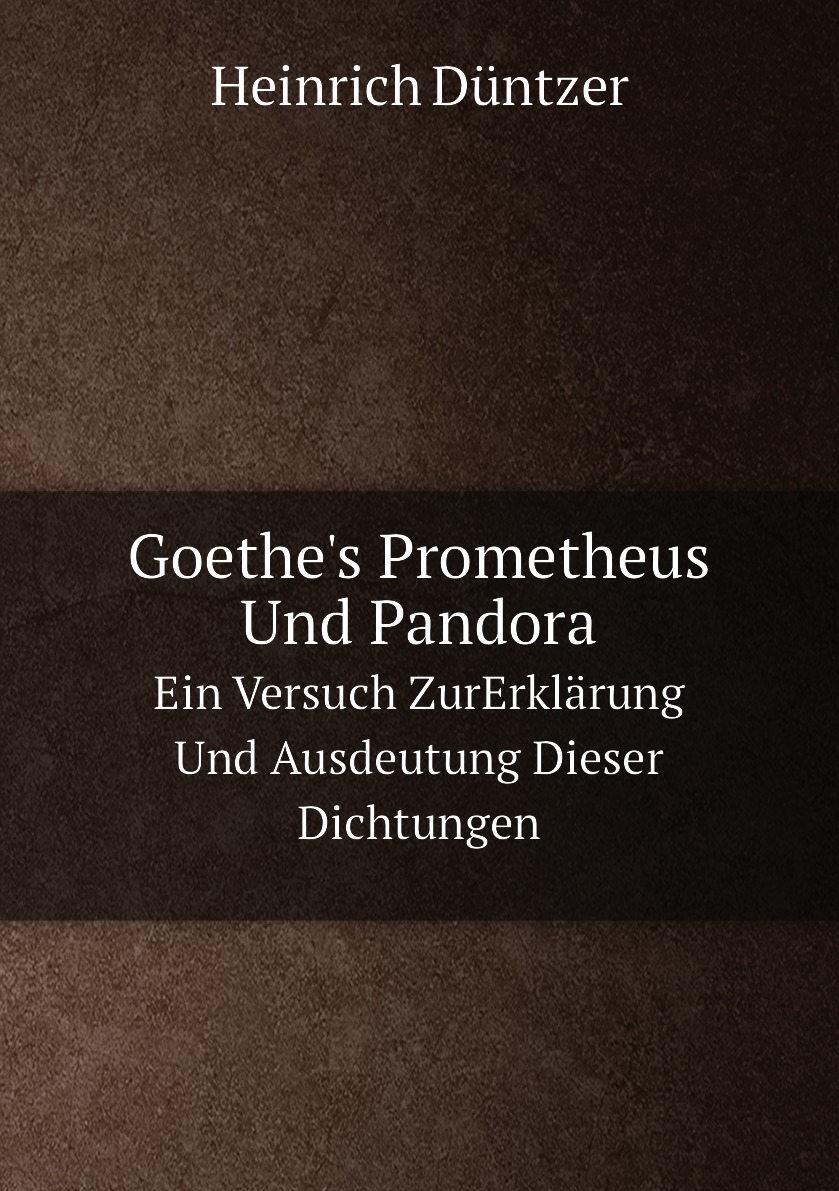 

Goethe's Prometheus Und Pandora