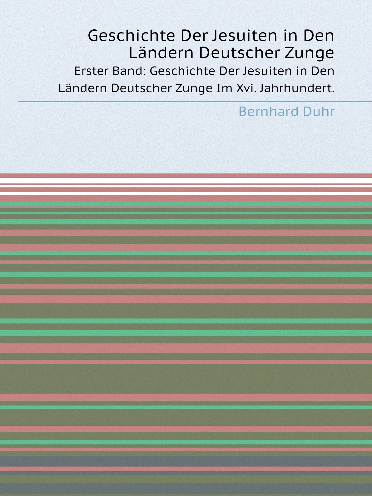 

Geschichte Der Jesuiten in Den Landern Deutscher Zunge