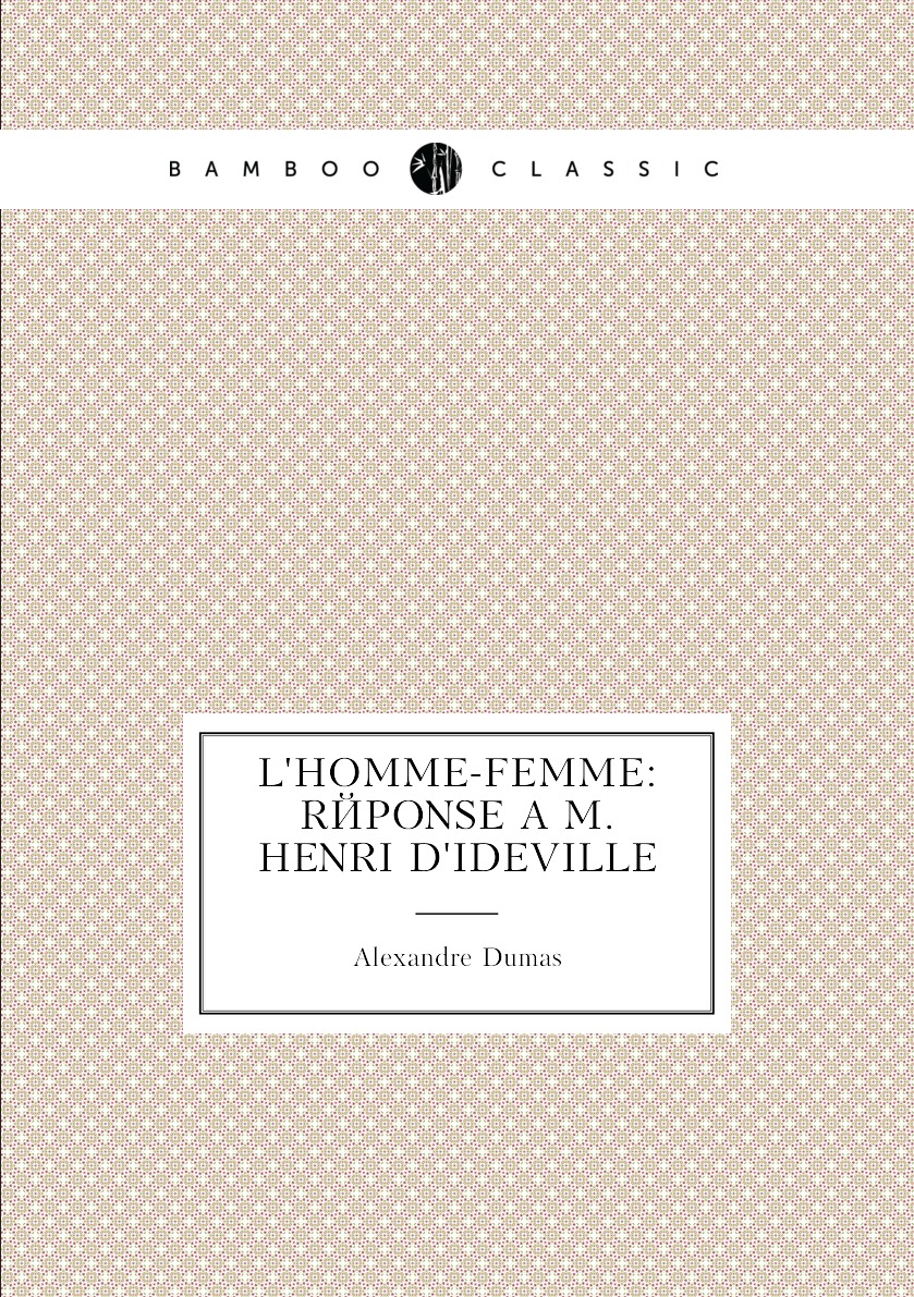 

L'homme-Femme: Reponse A M. Henri D'ideville