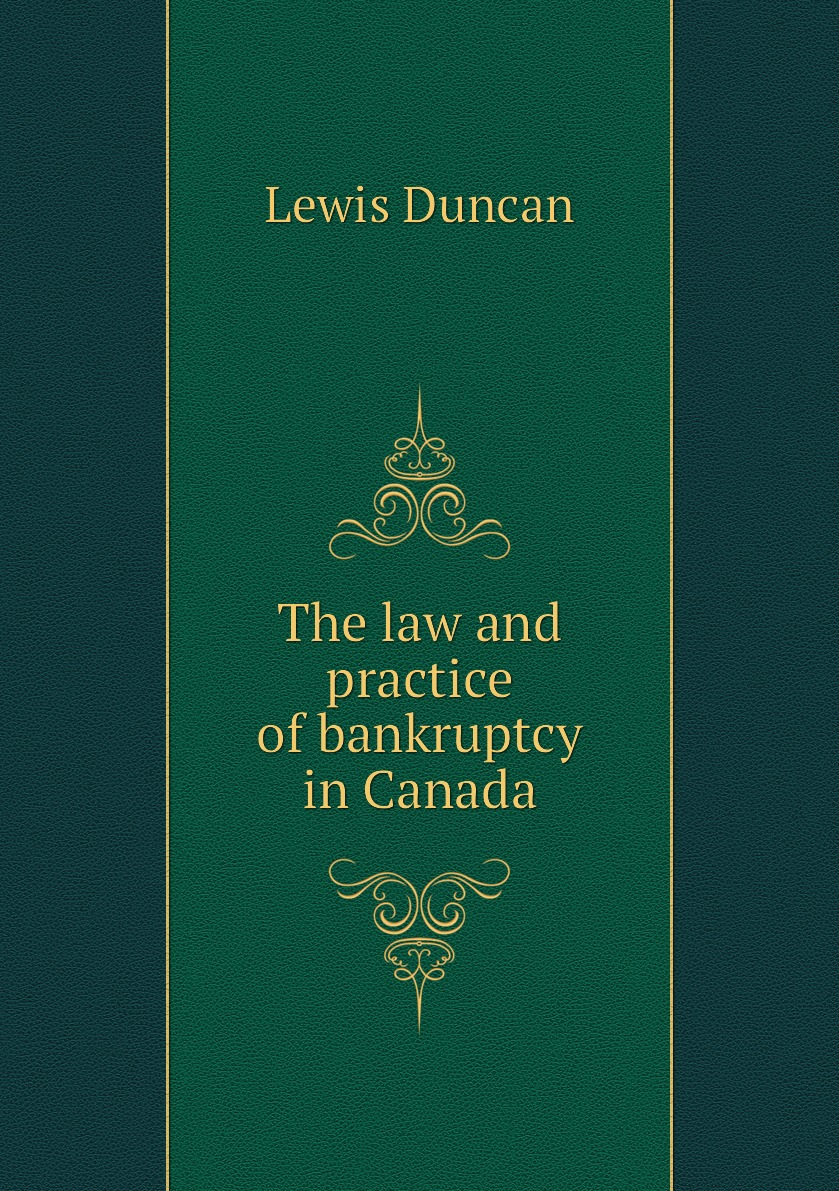 

The law and practice of bankruptcy in Canada