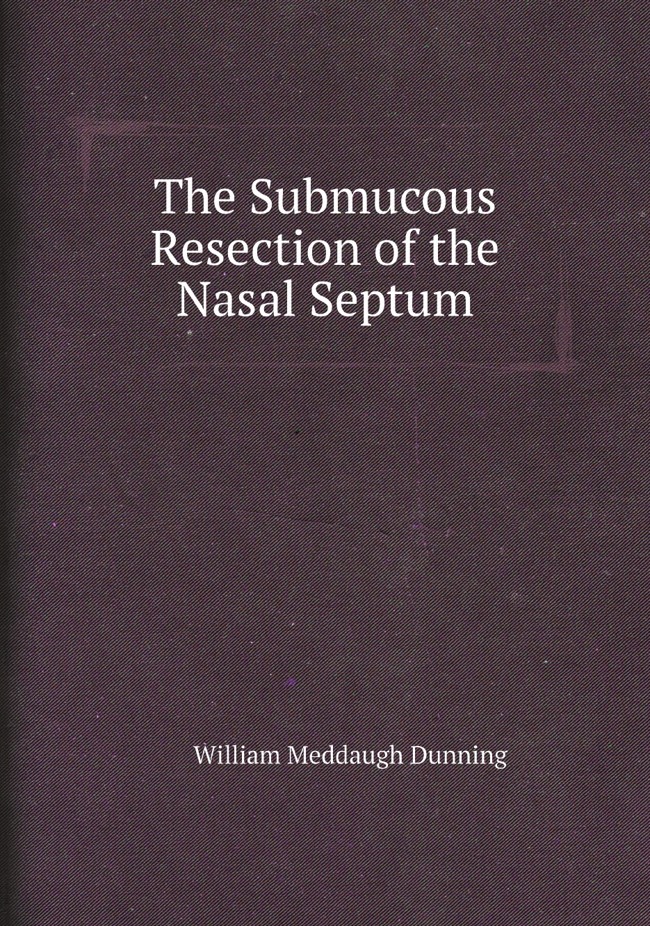 

The Submucous Resection of the Nasal Septum