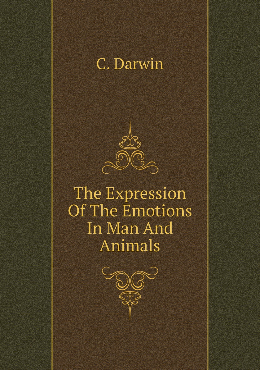 

The Expression Of The Emotions In Man And Animals