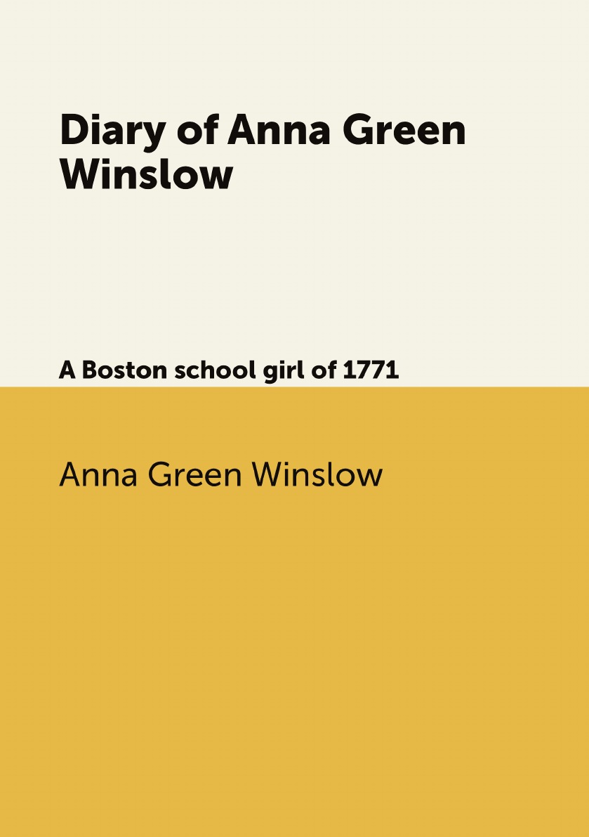 

Diary of Anna Green Winslow