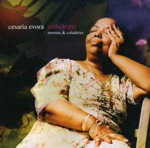 EVORA, CESARIA: Mornas & Coladeras