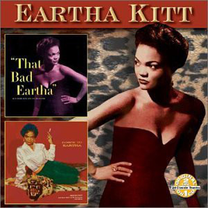 

KITT, EARTHA: That Bad Eartha / Down To Eartha