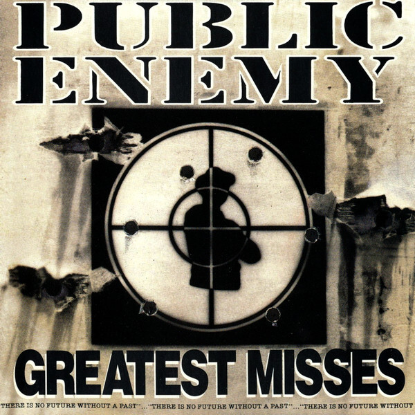 

PUBLIC ENEMY: Greatest Misses