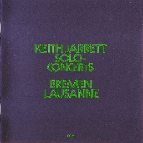 

JARRETT, KEITH: Solo Concerts Bremen/Lausanne