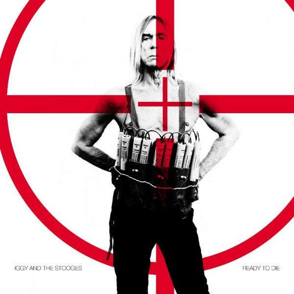 

POP, IGGY / STOOGES, THE: Ready To Die