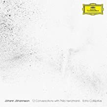

ECHO COLLECTIVE: Johannsson 12 Conversations With Thilo Heinzmann