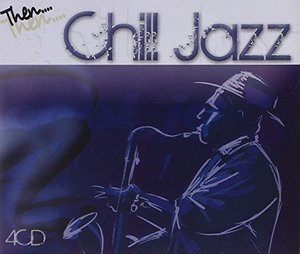 Various Artists: Chill Jazz (Box Set)