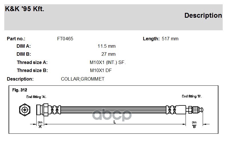

K K FT0465 Шланг тормозной передн SAAB: 9000 2.0-16/2.0-16 CD 89-93