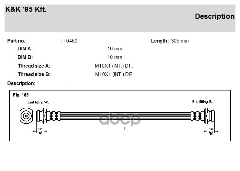 

K K FT0469 Шланг тормозной задн SUZUKI: SWIFT/SX4 05- R L+R