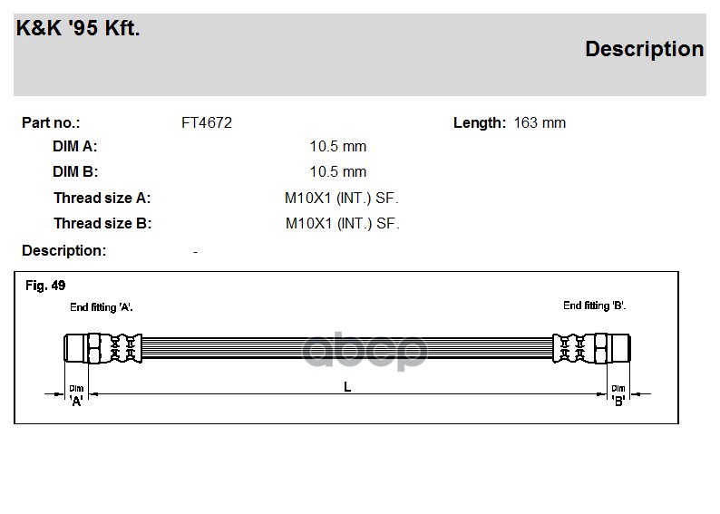 

K K FT4672 Шланг тормозной задн прав AUDI: 80 1.3 78-86