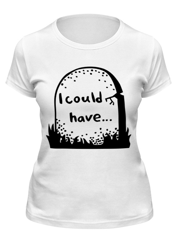 

Футболка женская Printio I could have белая 2XL, Белый, I could have