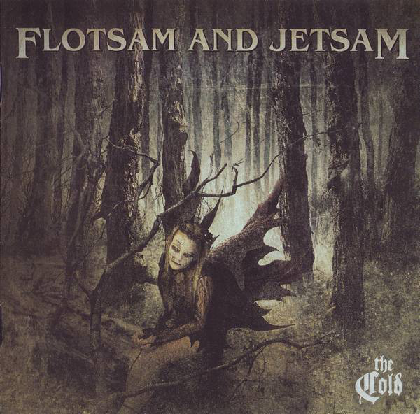 FLOTSAM AND JETSAM: The Cold