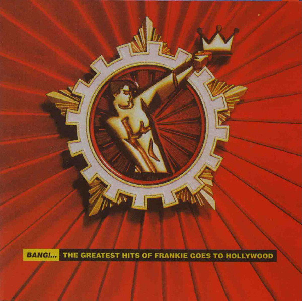 

FRANKIE GOES TO HOLLYWOOD: Bang!... The Greatest Hits