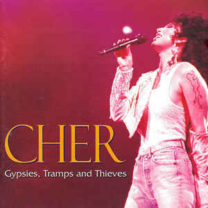 

CHER: The Best Of Cher - Gypsies, Tramps And Thieves