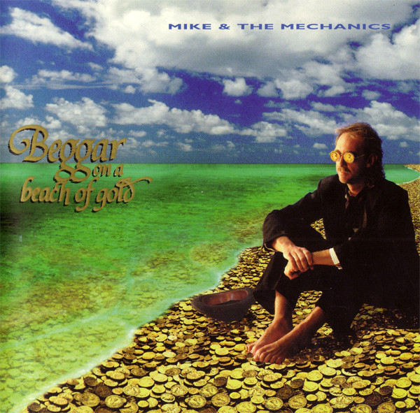 

MIKE & THE MECHANICS: Beggar On A Beach Of Gold