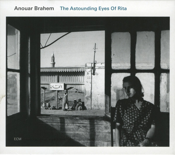 

BRAHEM, ANOUAR: The Astounding Eyes Of Rita