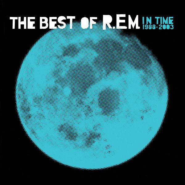 

R.E.M.: In Time: The Best Of 1988-2003