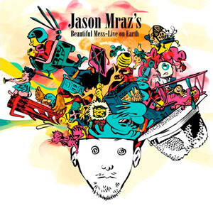 MRAZ, JASON: Jason Mraz'S Beautiful Mess - Live On Earth