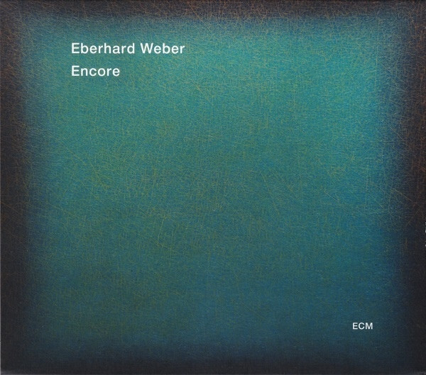 WEBER, EBERHARD: Encore