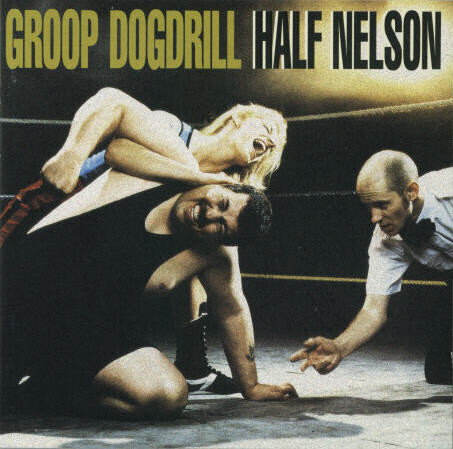 GROOP DOGDRILL: Half Nelson