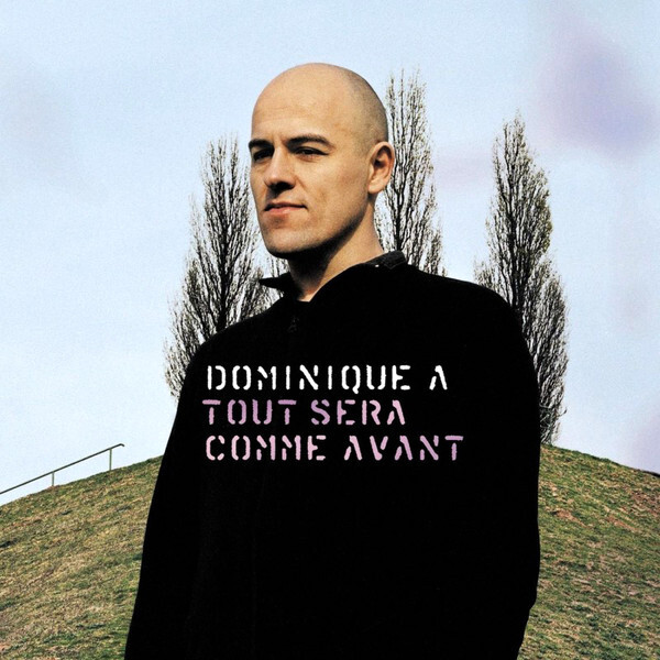 

DOMINIQUE A: Tout Sera Comme Avant (cd)