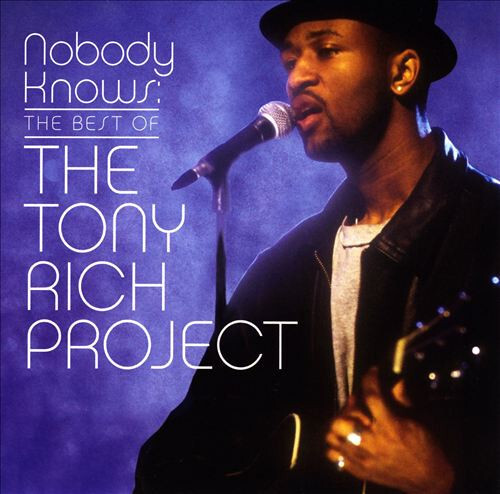 TONY RICH PROJECT: Nobody Knows: The Best Of The Tony Rich Project