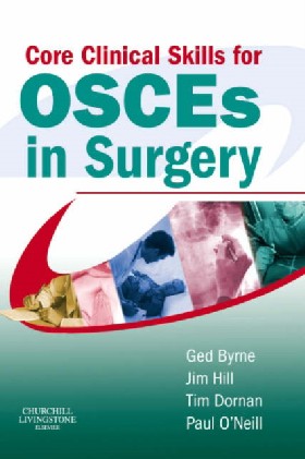 

Core Clinical Skills for OSCEs in Surgery / Ged Byrne