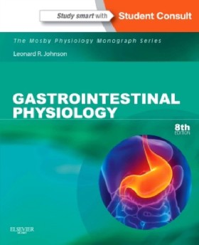 

Gastrointestinal Physiology: Mosby Physiology Monograph Series 8e Leonard R. Johnson