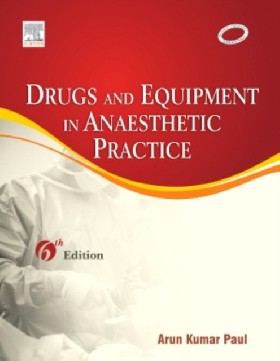 

Drugs & Equipment in Anesthetic Practice, 6/e / Paul